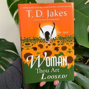 T.D. Jakes Woman, Thou Art Loosed!